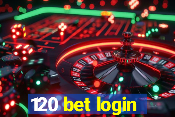 120 bet login